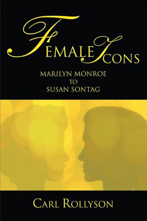 Cover of the book Female Icons by Carl Rollyson, iUniverse