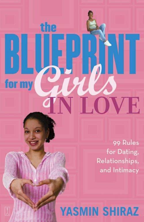 Cover of the book The Blueprint For My Girls In Love by Yasmin Shiraz, Touchstone