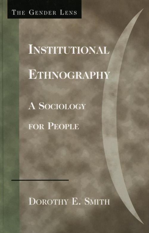 Cover of the book Institutional Ethnography by Dorothy E. Smith, AltaMira Press