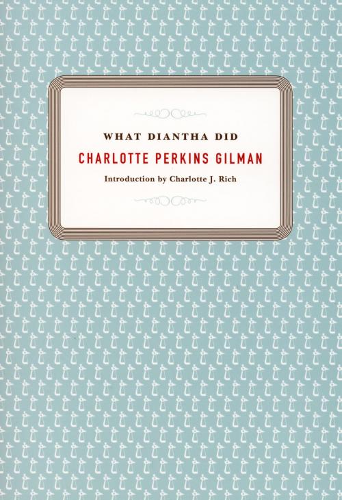 Cover of the book What Diantha Did by Charlotte Perkins Gilman, Charlotte Rich, Duke University Press