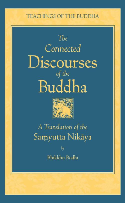 Cover of the book The Connected Discourses of the Buddha by , Wisdom Publications