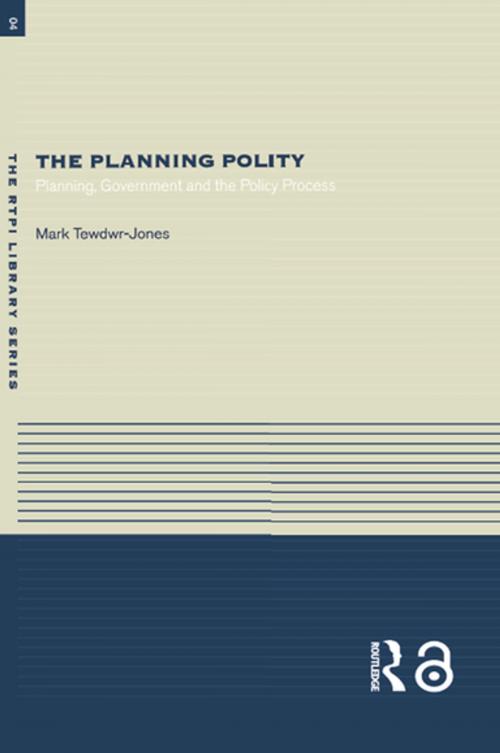 Cover of the book The Planning Polity by Mark Tewdwr-Jones, Taylor and Francis