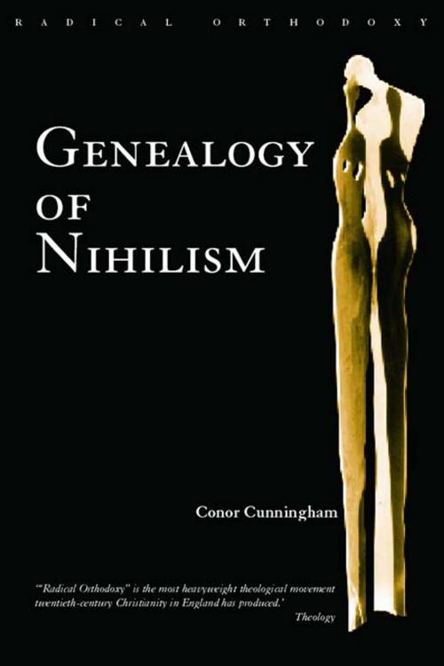 Cover of the book Genealogy of Nihilism by Conor Cunningham, Taylor and Francis