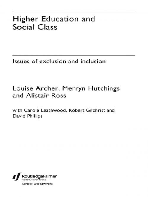 Cover of the book Higher Education and Social Class by Louise Archer, Merryn Hutchings, Alistair Ross, Taylor and Francis