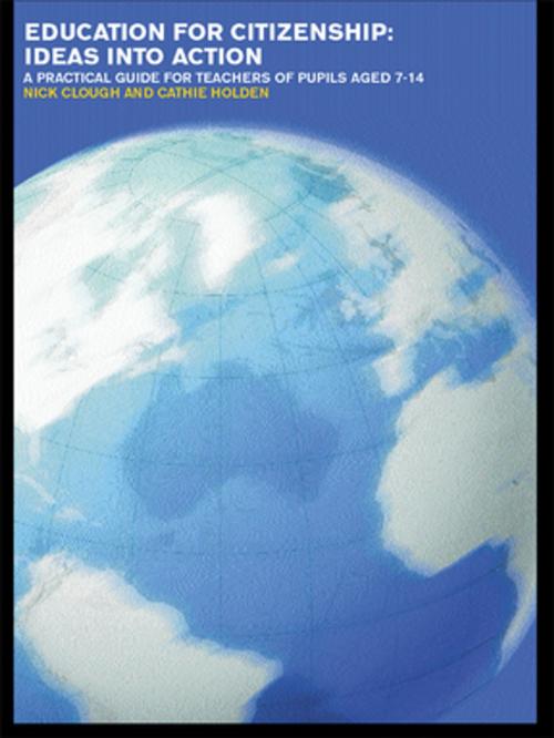 Cover of the book Education for Citizenship: Ideas into Action by Nick Clough, Cathie Holden, Taylor and Francis
