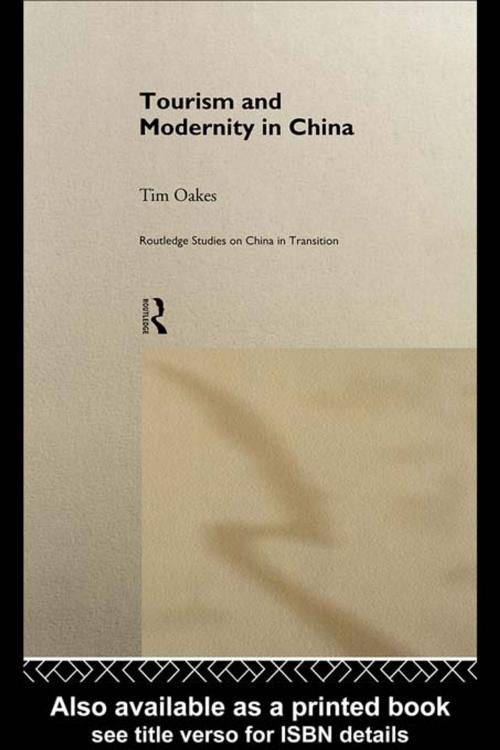 Cover of the book Tourism and Modernity in China by Tim Oakes, Taylor and Francis