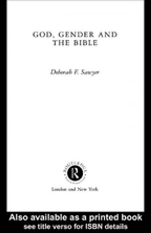 Cover of the book God, Gender and the Bible by Deborah Sawyer, Taylor and Francis