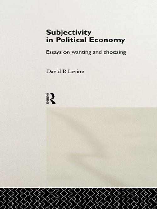 Cover of the book Subjectivity in Political Economy by David P. Levine, Taylor and Francis