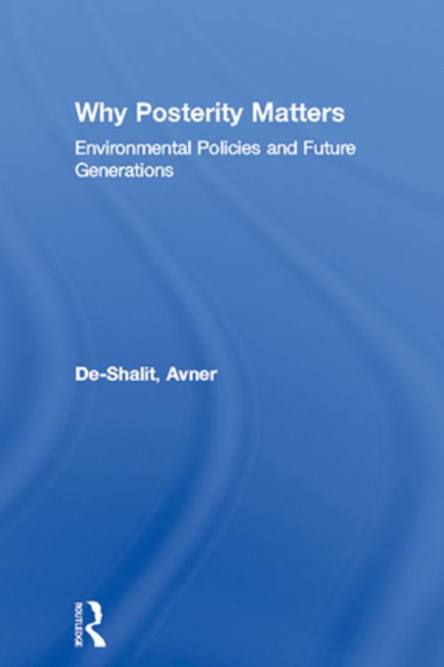 Cover of the book Why Posterity Matters by Avner De-Shalit, Taylor and Francis