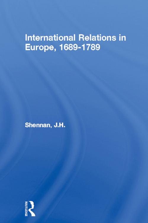 Cover of the book International Relations in Europe, 1689-1789 by J.H. Shennan, Taylor and Francis