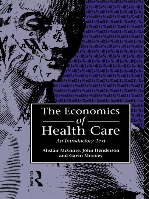 Cover of the book Economics of Health Care by John Henderson, Alastair Mcguire, Gavin Mooney, Taylor and Francis