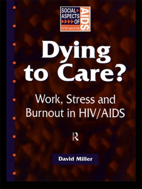 Cover of the book Dying to Care by David Miller, Taylor and Francis