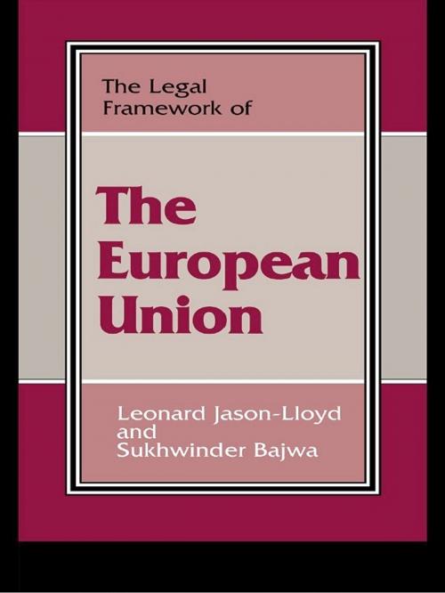 Cover of the book The Legal Framework of the European Union by Sukhwinder Bajwa, Leonard Jason-Lloyd, Taylor and Francis