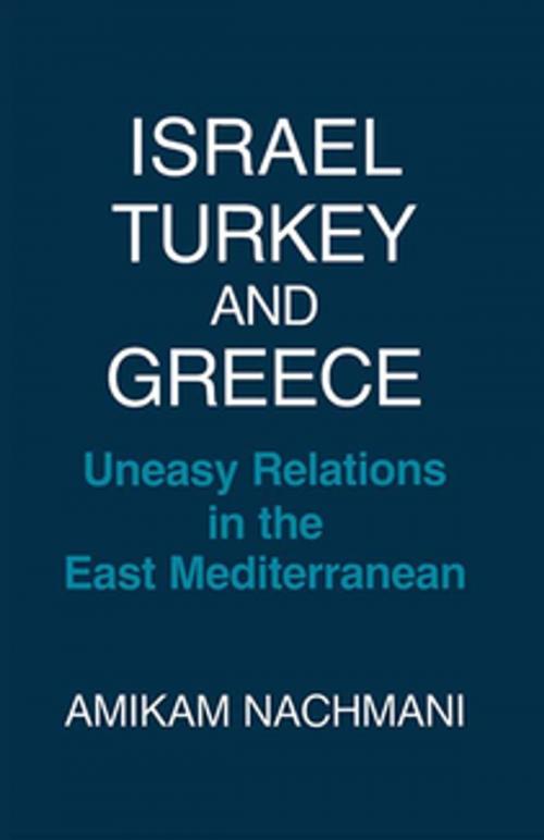 Cover of the book Israel, Turkey and Greece by Amikam Nachmani, Taylor and Francis