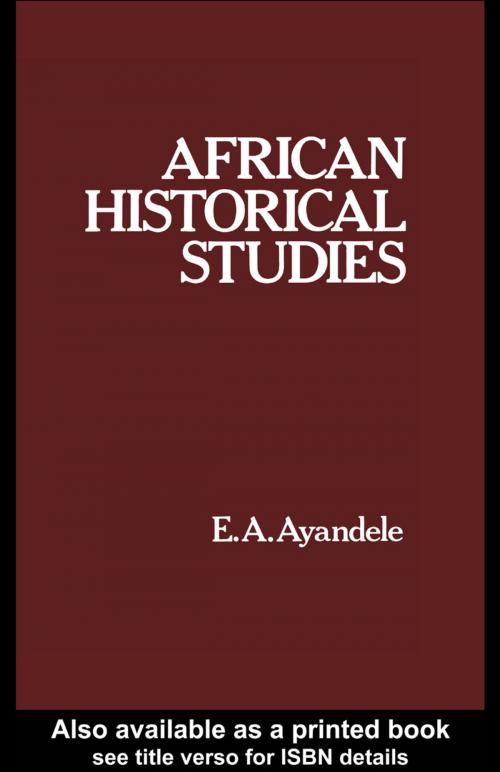 Cover of the book African Historical Studies by E. A. Ayandele, Taylor and Francis