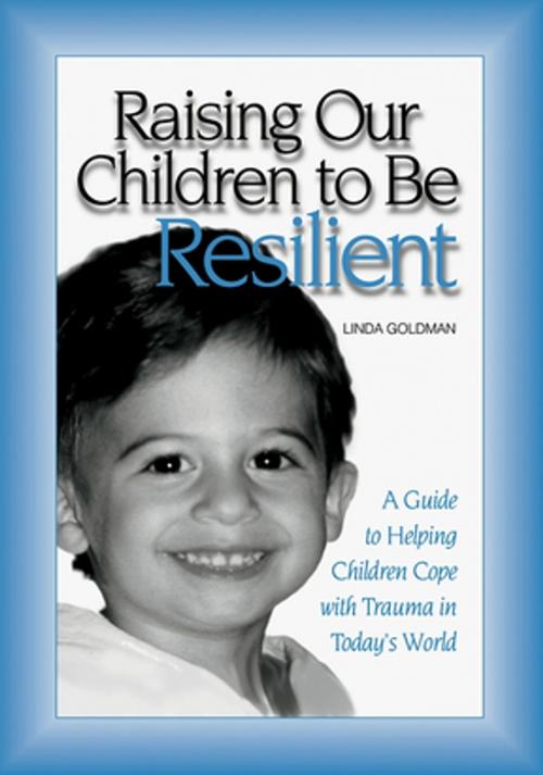 Cover of the book Raising Our Children to Be Resilient by Linda Goldman, Taylor and Francis