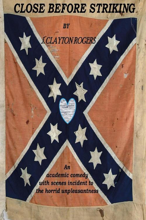Cover of the book Close Before Striking by J. Clayton Rogers, J. Clayton Rogers