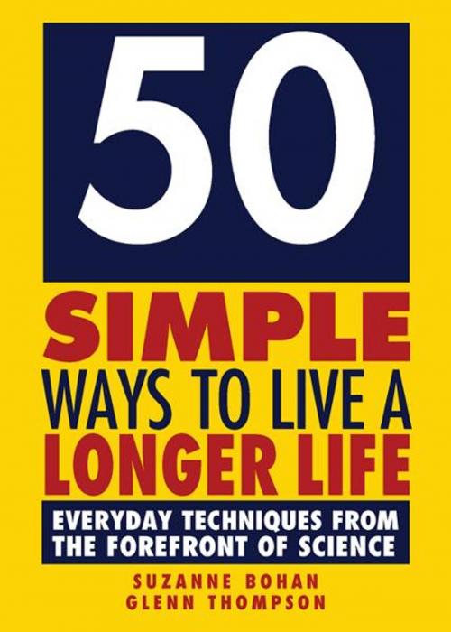 Cover of the book 50 Simple Ways to Live a Longer Life by Glenn Thompson, Suzanne Bohan, Sourcebooks