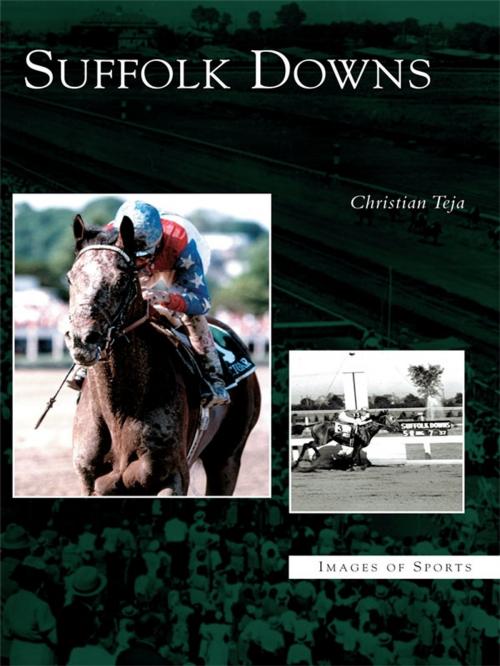 Cover of the book Suffolk Downs by Christian Teja, Arcadia Publishing Inc.