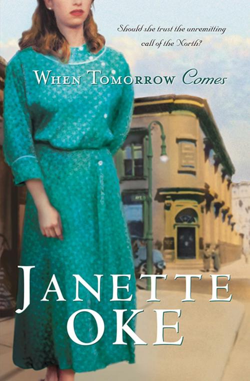 Cover of the book When Tomorrow Comes (Canadian West Book #6) by Janette Oke, Baker Publishing Group