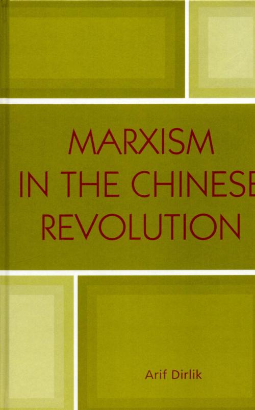 Cover of the book Marxism in the Chinese Revolution by Arif Dirlik, Rowman & Littlefield Publishers