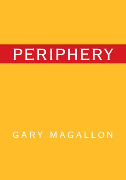 Cover of the book Periphery by Gary Magallon, Xlibris US