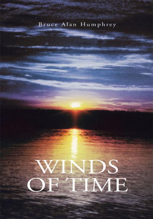 Cover of the book Winds of Time by Bruce Alan Humphrey, Xlibris US