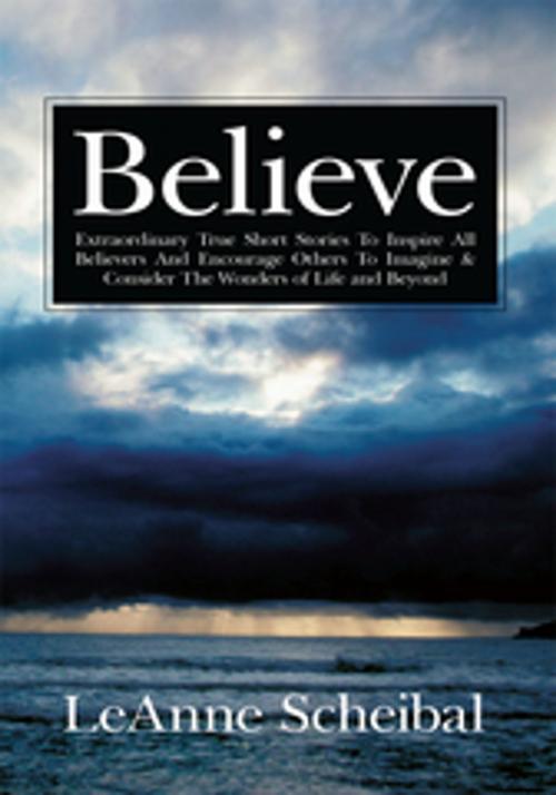 Cover of the book Believe by LeAnne Scheibal, AuthorHouse