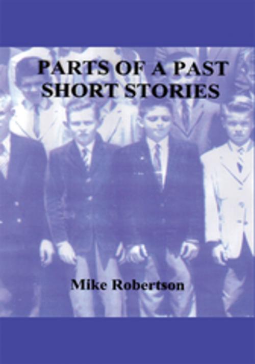 Cover of the book Parts of a Past by Mike Robertson, AuthorHouse