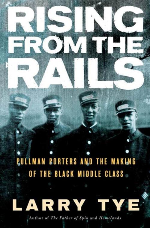 Cover of the book Rising from the Rails by Larry Tye, Henry Holt and Co.