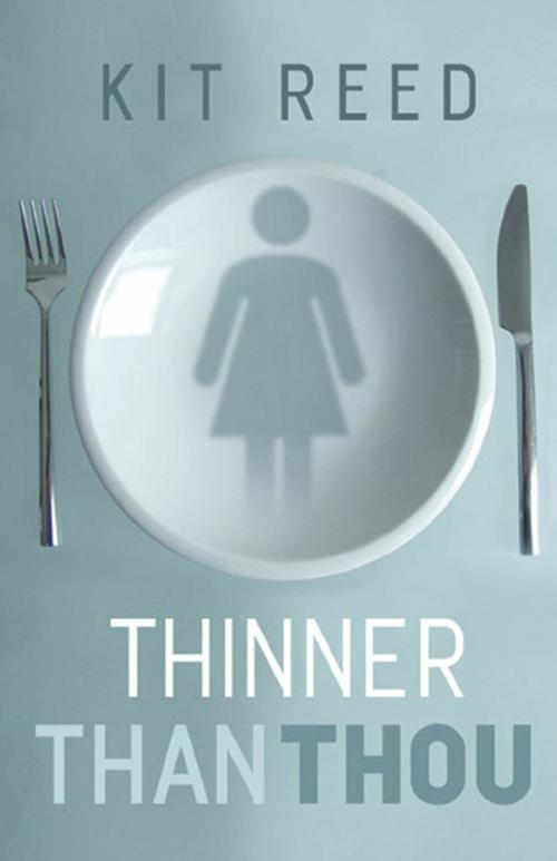Cover of the book Thinner Than Thou by Kit Reed, Tom Doherty Associates