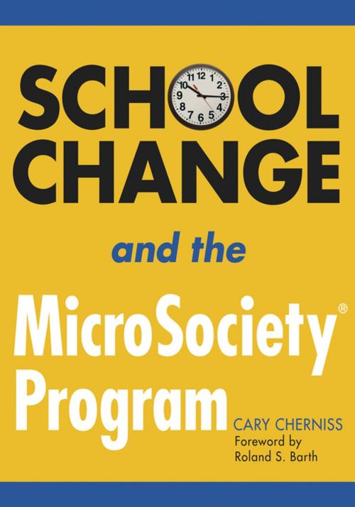 Cover of the book School Change and the MicroSociety® Program by Professor Cary Cherniss, SAGE Publications