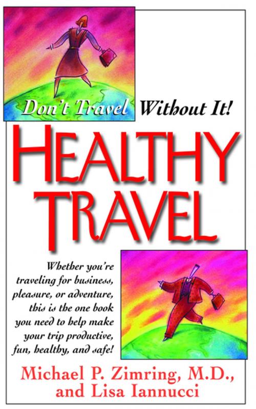 Cover of the book Healthy Travel by Michael P. Zimring, M.D., Lisa Iannucci, Turner Publishing Company