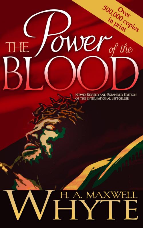 Cover of the book Power Of The Blood by H.A. Maxwell Whyte, Whitaker House