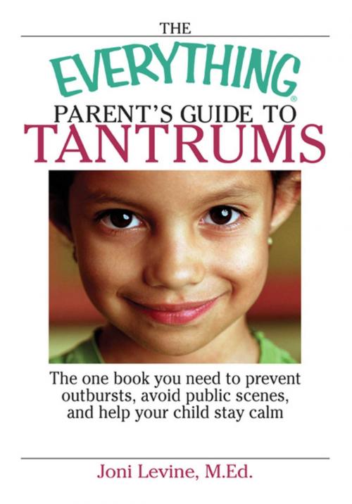 Cover of the book The Everything Parent's Guide To Tantrums by Joni Levine, Adams Media