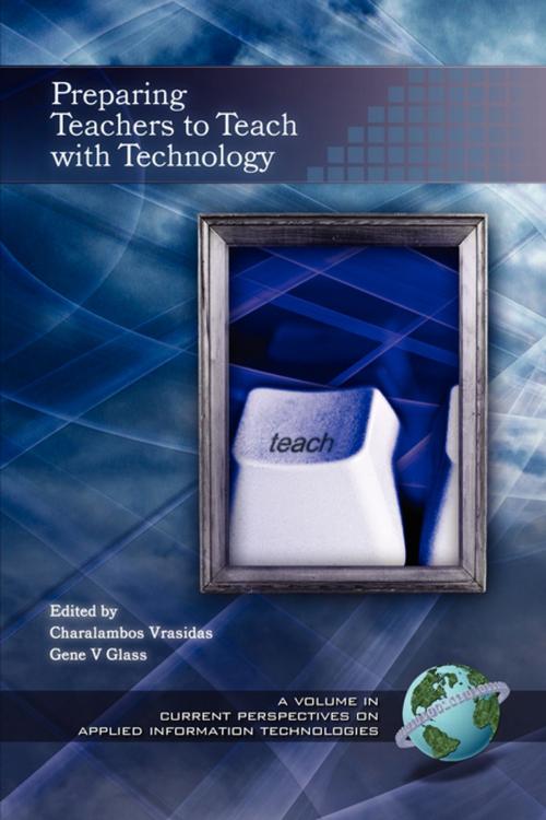 Cover of the book Preparing Teachers to Teach with Technology by , Information Age Publishing