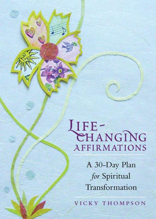 Cover of the book Life-Changing Affirmations: A 30-Day Plan for Spiritual Transformation by Vicky Thompson, Red Wheel Weiser