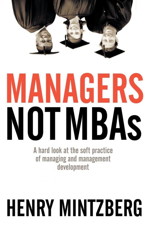 Cover of the book Managers Not MBAs by Henry Mintzberg, Berrett-Koehler Publishers