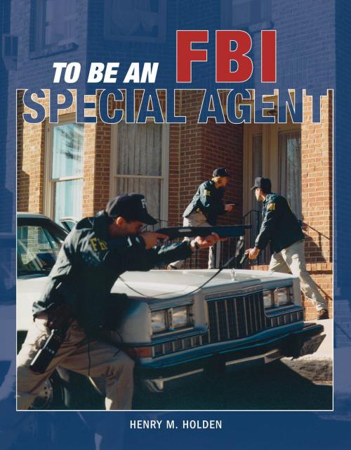 Cover of the book To Be an FBI Special Agent by Henry Holden, Voyageur Press