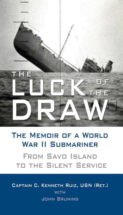 Cover of the book The Luck of the Draw: The Memoir of a World War II Submariner: From Savo Island to the Silent Service by Captain C. Kenneth Ruiz, USN (Ret.), MBI Publishing Company