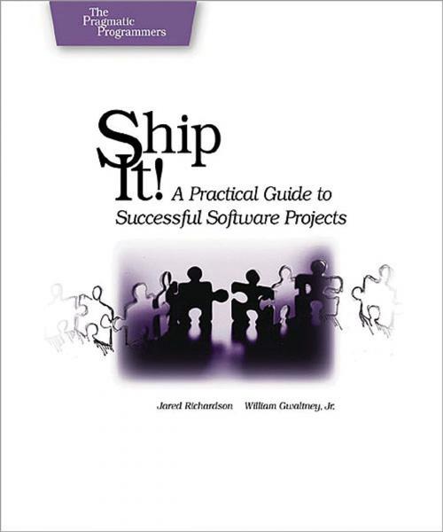 Cover of the book Ship it! by Jared Richardson, William A. Gwaltney, Pragmatic Bookshelf