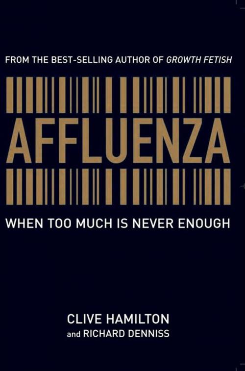 Cover of the book Affluenza by Clive Hamilton, Richard Denniss, Allen & Unwin
