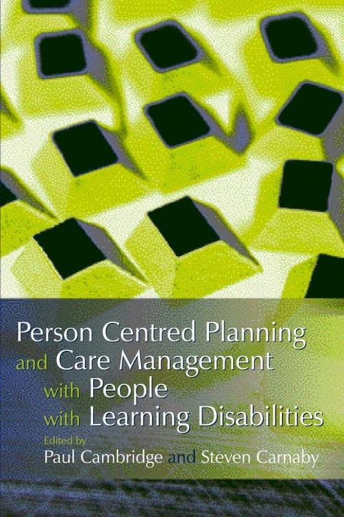 Cover of the book Person Centred Planning and Care Management with People with Learning Disabilities by Jim Mansell, Paul Cambridge, Robina Shah, Sue Ledger, Tony Osgood, Jessica Kingsley Publishers
