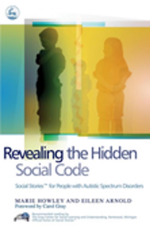 Cover of the book Revealing the Hidden Social Code by Eileen Arnold, Marie Howley, Jessica Kingsley Publishers