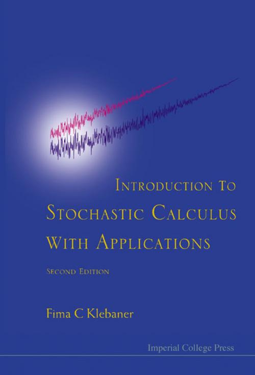 Cover of the book Introduction to Stochastic Calculus with Applications by Fima C Klebaner, World Scientific Publishing Company