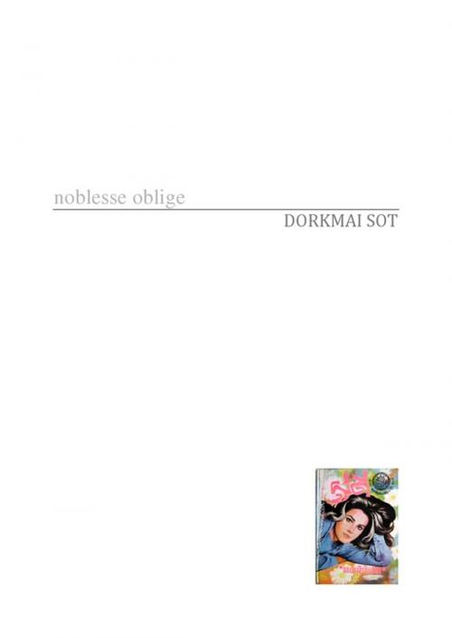 Cover of the book Noblesse oblige by Dorkmai Sot, Thaifiction Publishing