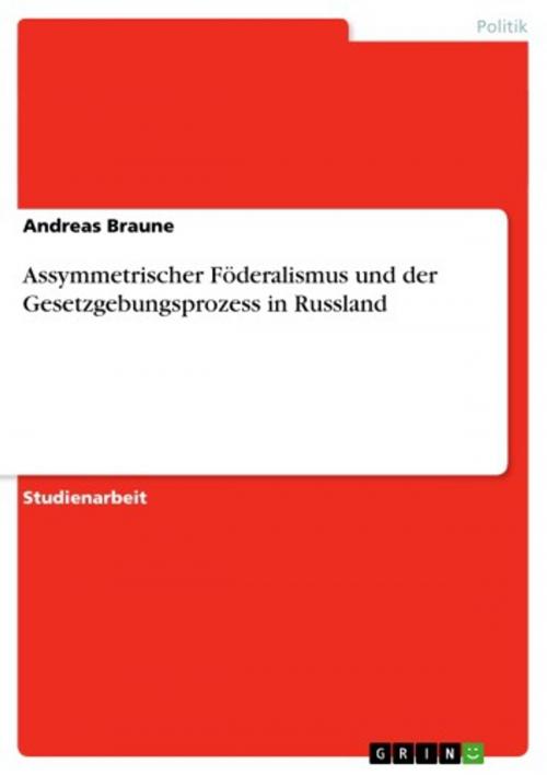 Cover of the book Assymmetrischer Föderalismus und der Gesetzgebungsprozess in Russland by Andreas Braune, GRIN Verlag