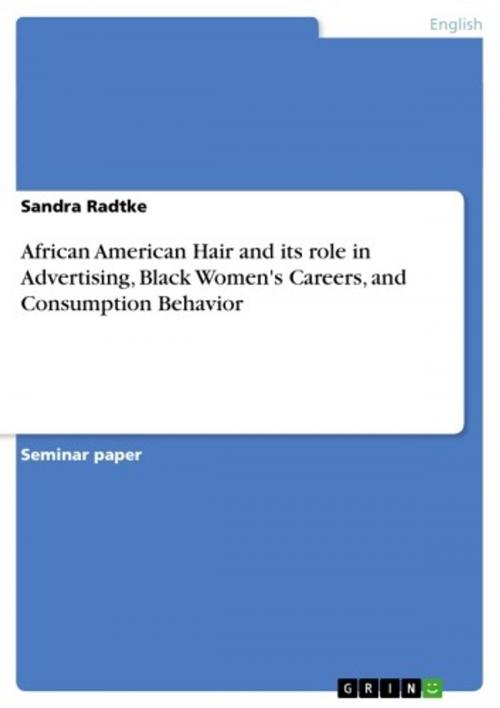 Cover of the book African American Hair and its role in Advertising, Black Women's Careers, and Consumption Behavior by Sandra Radtke, GRIN Publishing
