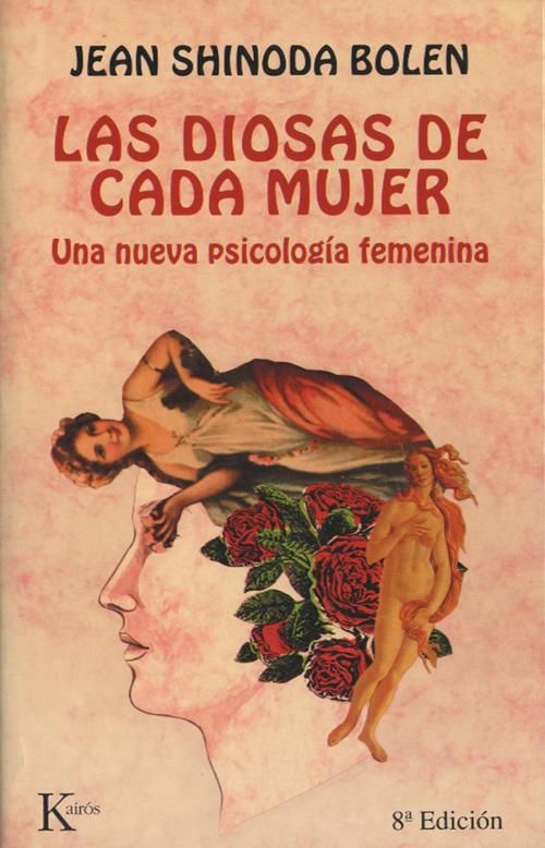 Cover of the book Las diosas de cada mujer by Jean Shinoda Bolen, Editorial Kairos