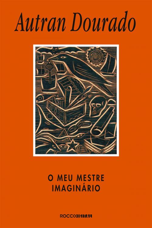 Cover of the book O meu mestre imaginário by Autran Dourado, Rocco Digital
